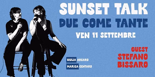 SUNSET TALK - Due Come Tante