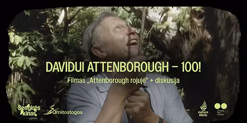 SENGIR\u0116S KINAS \u0104\u017euolyno bibliotekoje: DAVIDUI ATTENBOROUGH \u2013 100!