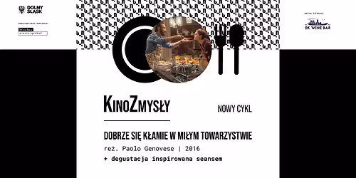 KinoZmys\u0142y | DOBRZE SI\u0118 K\u0141AMIE W MI\u0141YM TOWARZYSTWIE | re\u017c. Paolo Genovese | 2016 + degustacja