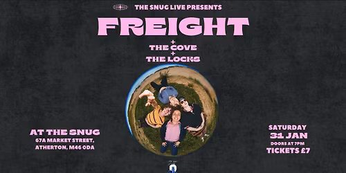 Snug Live Sessions w\/ Freight + The Cove + The Locks