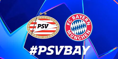 PSV - FC Bayern M\u00fcnchen
