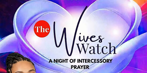 The Wives Watch: A Night of Intercessory Prayer
