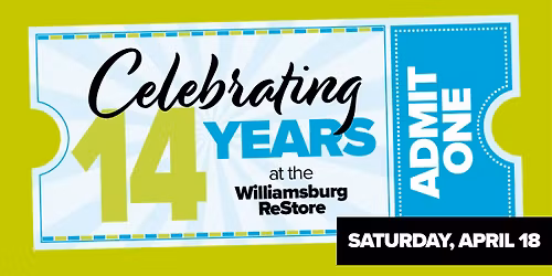 Williamsburg ReStore 14th Anniversary - Saturday 