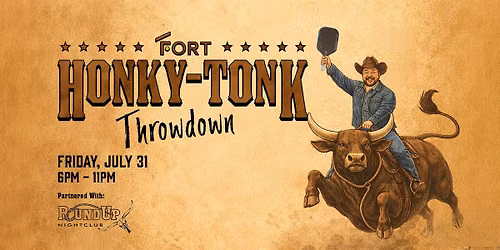 The Fort Honky Tonk Partnered with: Round Up Nightclub