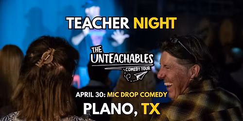 Teacher Comedy Night! - Plano, TX - The Unteachables Live w\/ Miss Redacted