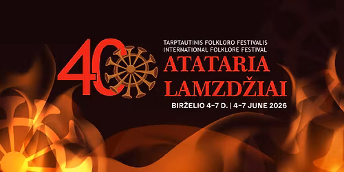 \ud83d\udd25 40-asis tarptautinis folkloro festivalis ATATARIA LAMZD\u017dIAI 2026