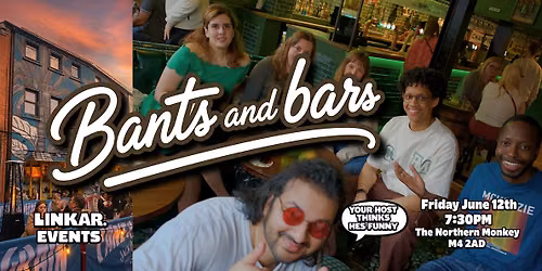 Bants and Bars | Comedian-Led Bar Crawl Through Manchester (NQ Edition)