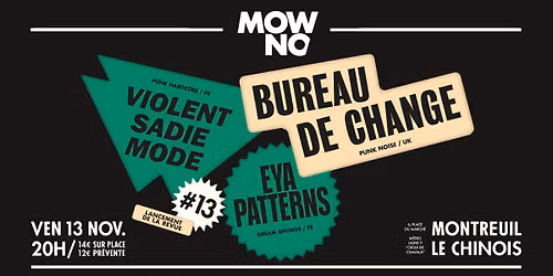Lancement MOWNO 13 - BUREAU DE CHANGE \u2022 VIOLENT SADIE MODE \u2022 EYA PATTERNS