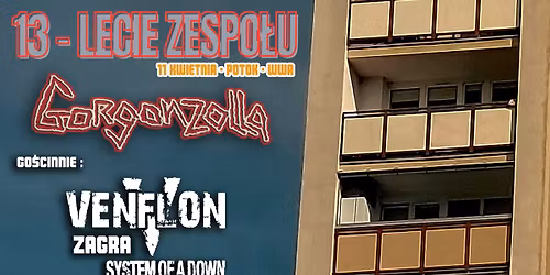 13-LECIE GORGONZOLLI - go\u015b\u0107: VENFLON zagra SOAD! | Warszawa | Potok: Drugi Dom Ludzi Rocka 