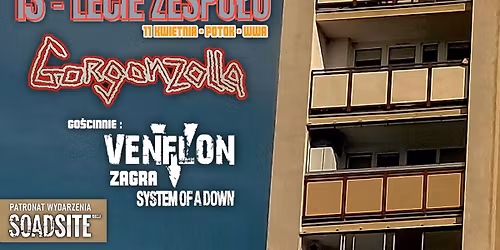 13-LECIE GORGONZOLLI - go\u015b\u0107: VENFLON zagra SOAD! | Warszawa | Potok: Drugi Dom Ludzi Rocka