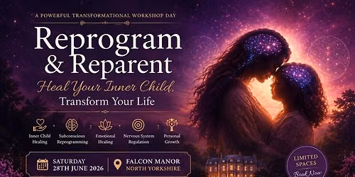 Reprogram & Reparent your Inner Child 