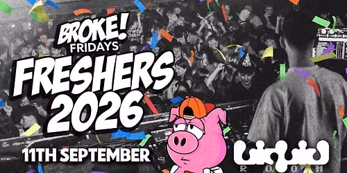 BROKE! FRIDAYS | FRESHERS WEEK RELAUNCH | ALL NEW LIQUID ROOM! | HUGE REFURB \ud83c\udf89
