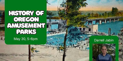 History Talk: History of Oregon Amusement Parks