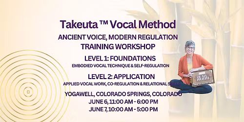The Takeuta\u2122 Vocal Method: Level 1 & 2 Workshop (In Person or Virtual)