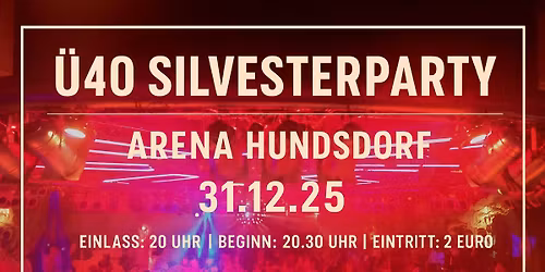 \u00dc40 Silvesterparty \/ Arena Hundsdorf