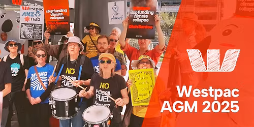 Westpac AGM Rally: Stop Backing Fossil Fuel Expansion