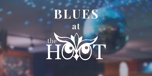 Blues at the Hoot!