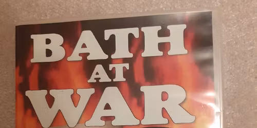 FILM: Bath at War. (We WILL be observing the 2  minute silence)