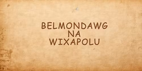 BELMONDAWG NA WIXAPOLU