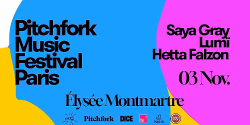 Saya Gray, Lum\u00ef, Hetta Falzon - 03\/11\/2025 - Elys\u00e9e Montmartre - Pitchfork Music Festival Paris 2025