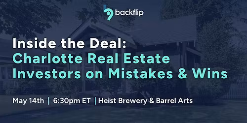 Inside the Deal: Charlotte Real Estate Investors on Mistakes & Big Wins