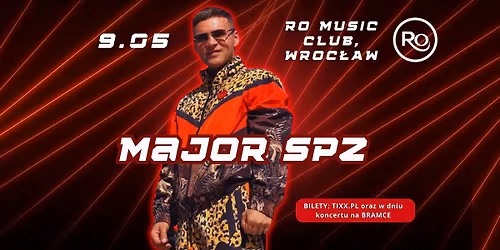 MAJOR SPZ we WROC\u0141AWIU \ud83d\udd25 SOBOTA [09.05] \ud83d\udd25 KONCERT + IMPREZA \ud83d\udd25 RO MUSIC CLUB