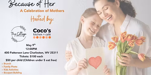 Because of Her: A Mothers Day Celebration