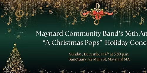 Maynard Community Band\u2019s 36th Annual \u201cA Christmas Pops\u201d Holiday Concert