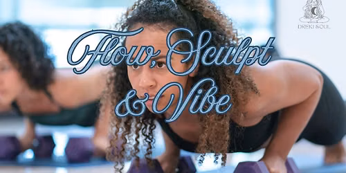 Flow, Sculpt & Vibe