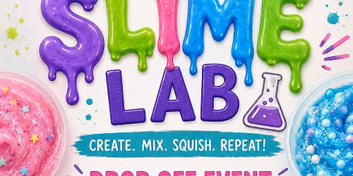 Slime Lab- Kids Drop Off Event