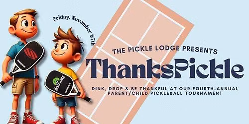 Fourth-Annual ThanksPickle Parent\/Child Pickleball Tournament
