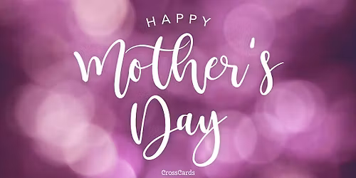 Mother's Day Weekend