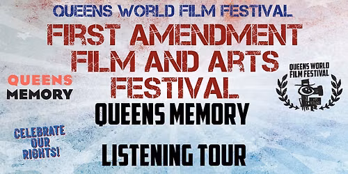 QW First Amendment Film and Arts Festival: Queens Memory Listening Tour
