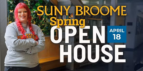 SUNY Broome Spring Open House 2026