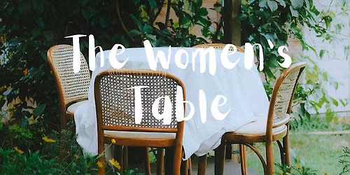 The Women's Table \u2014 Coffee & Conversations Worth Having