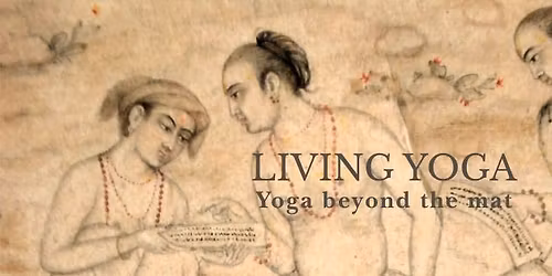 Living Yoga- Weekly Yoga Philosophy, Breath and Meditation