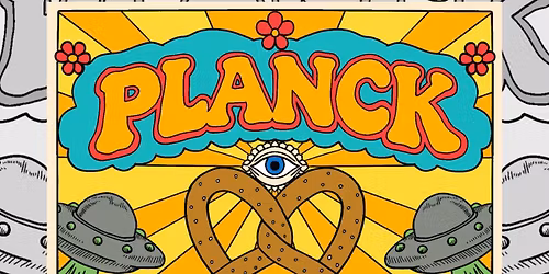 Planck returns to the Birdcage Saloon \u2022 May 20th