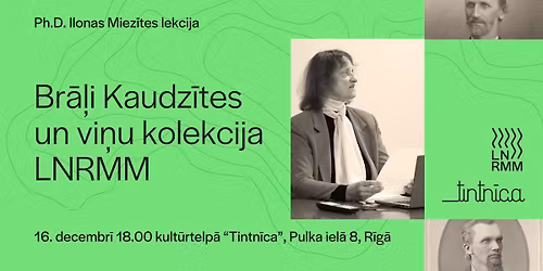 Lekcija "Br\u0101\u013ci Kaudz\u012btes un vi\u0146u kolekcija LNRMM"