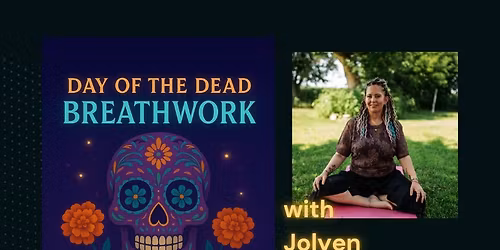 Day of the Dead BREATHWORK Journey with Jolyen