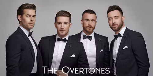 THE OVERTONES - THE UK'S TOP VOCAL HARMONY GROUP