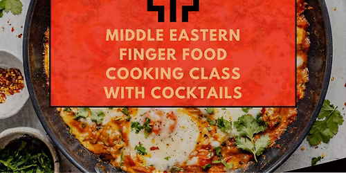 Middle Eastern Finger Food Cooking Party with Cocktails 