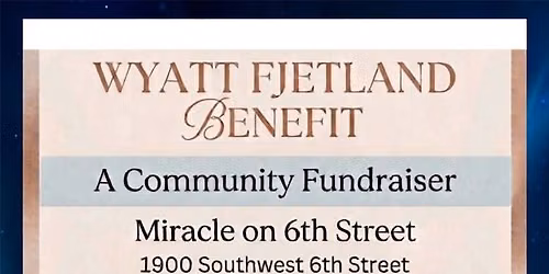 Summer Nights on 6th Benefit for Wyatt Fjetland and Family! Miracle on 6th st!