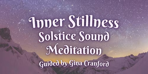 Inner Stillness: Solstice Sound Meditation