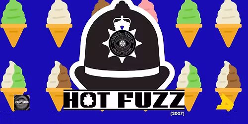 NSIFC Presents Hot Fuzz (2007)