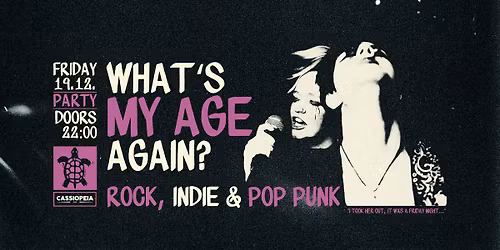 What's My Age Again? Party Berlin \/\/ Rock, Indie, Punk