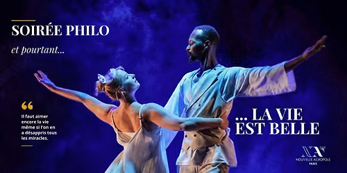 [SOIR\u00c9E PHILO] Et pourtant... la vie est belle !