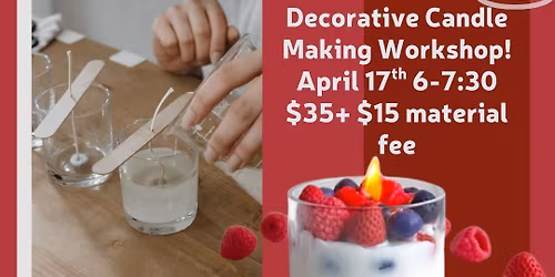 Decorative Candle Making Workshop! $35+$15 material fee