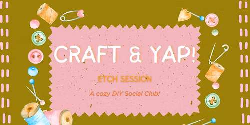 Craft & Yap: Etch Session | A Cozy DIY Social