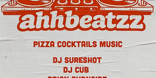 ahhbeatzz - pizza- music- vinyl- monthly party -sureshot, cub, burnside