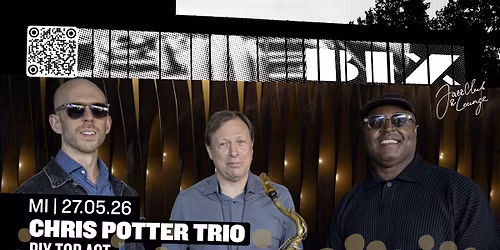 BIX TOP ACT: CHRIS POTTER TRIO \u2022 BIX \u2022 Stuttgart
